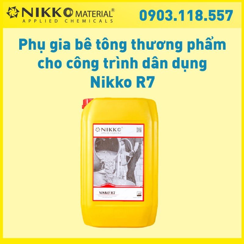 NIKKO R7 - Phụ gia bê tông thương phẩm cho công trình dân dụng